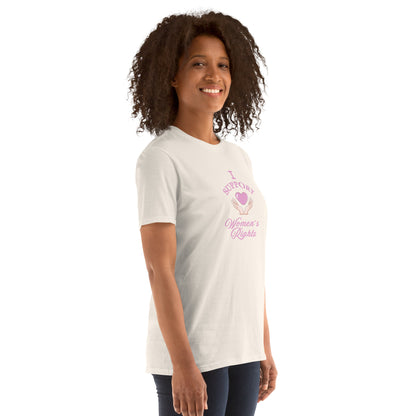 I Support Women's Rights Unisex Tee by EraofInk