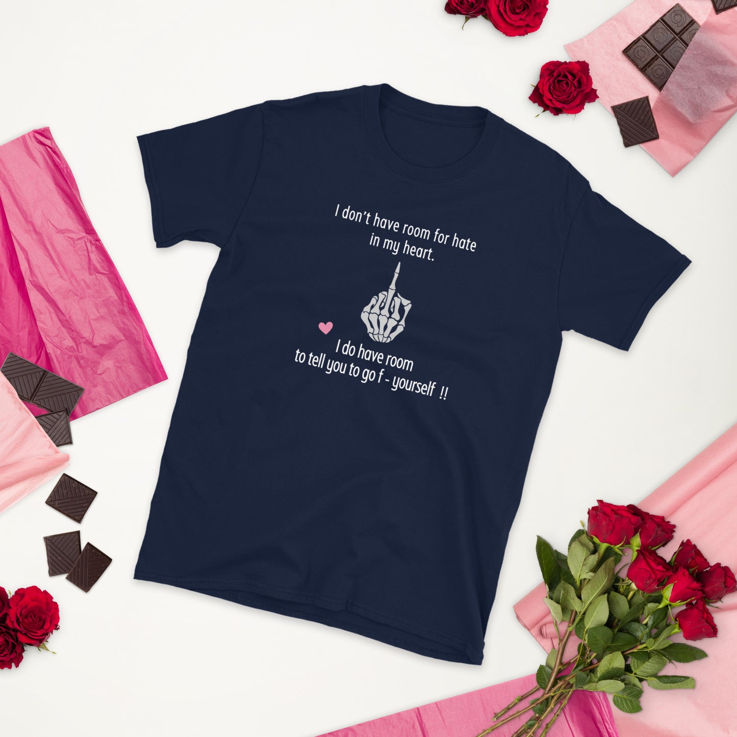 I Don't Have Room For Hate In My Heart. But I Do Have Room To Tell You To Go F- Yoursef Unisex Tee by EraofInk