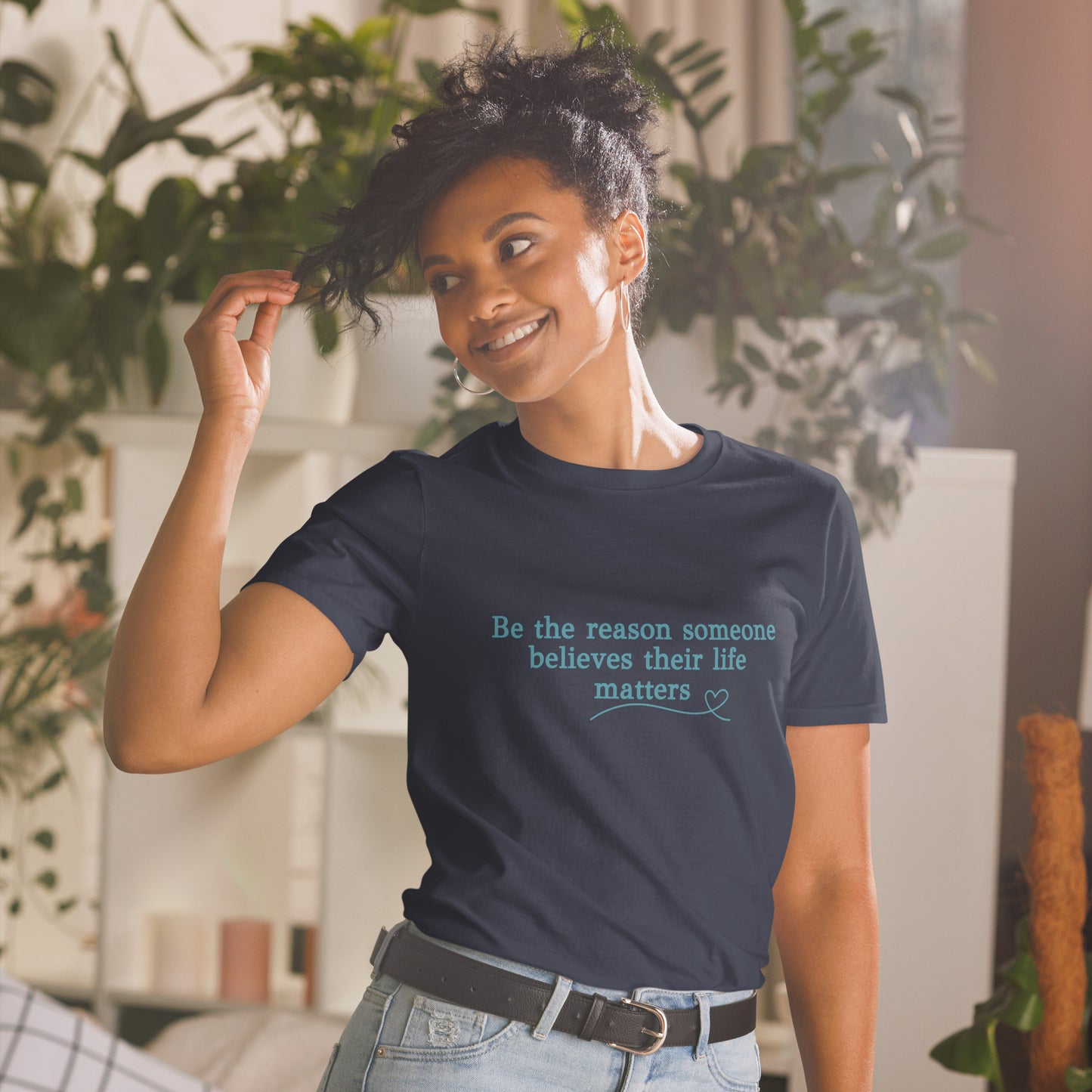 Be the Reason Someone Feels Their Life Matters Unisex Tee by EraofInk