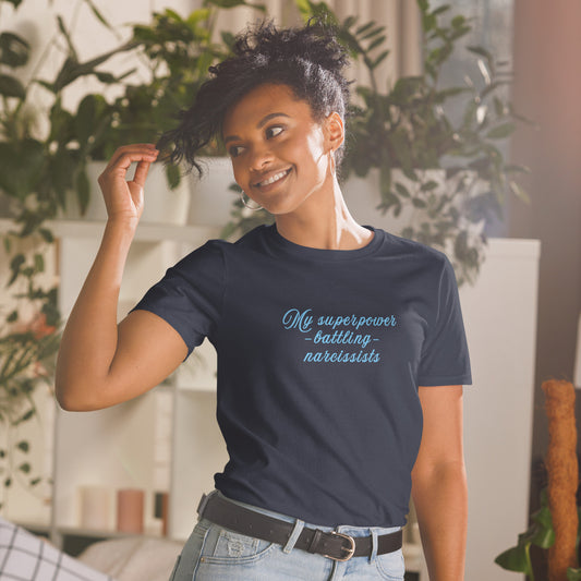 My Super Power Battling Narcissists Unisex Tee by EraofInk