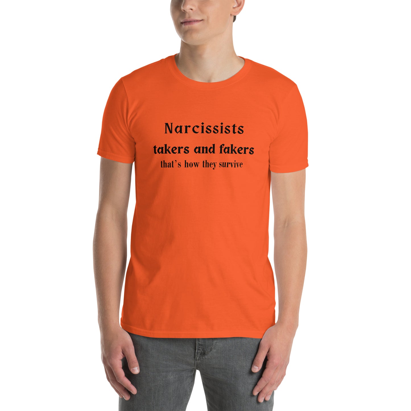 Narcissists are Takers & Fakers Unisex Tee by EraofInk