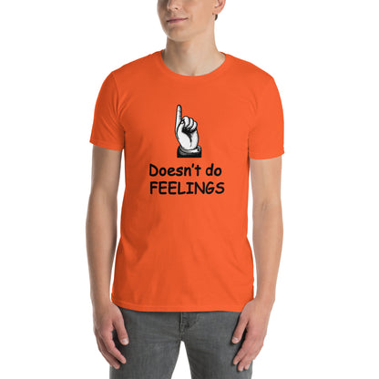 Doesn't Do Feelings Unisex Tee by EraofInk