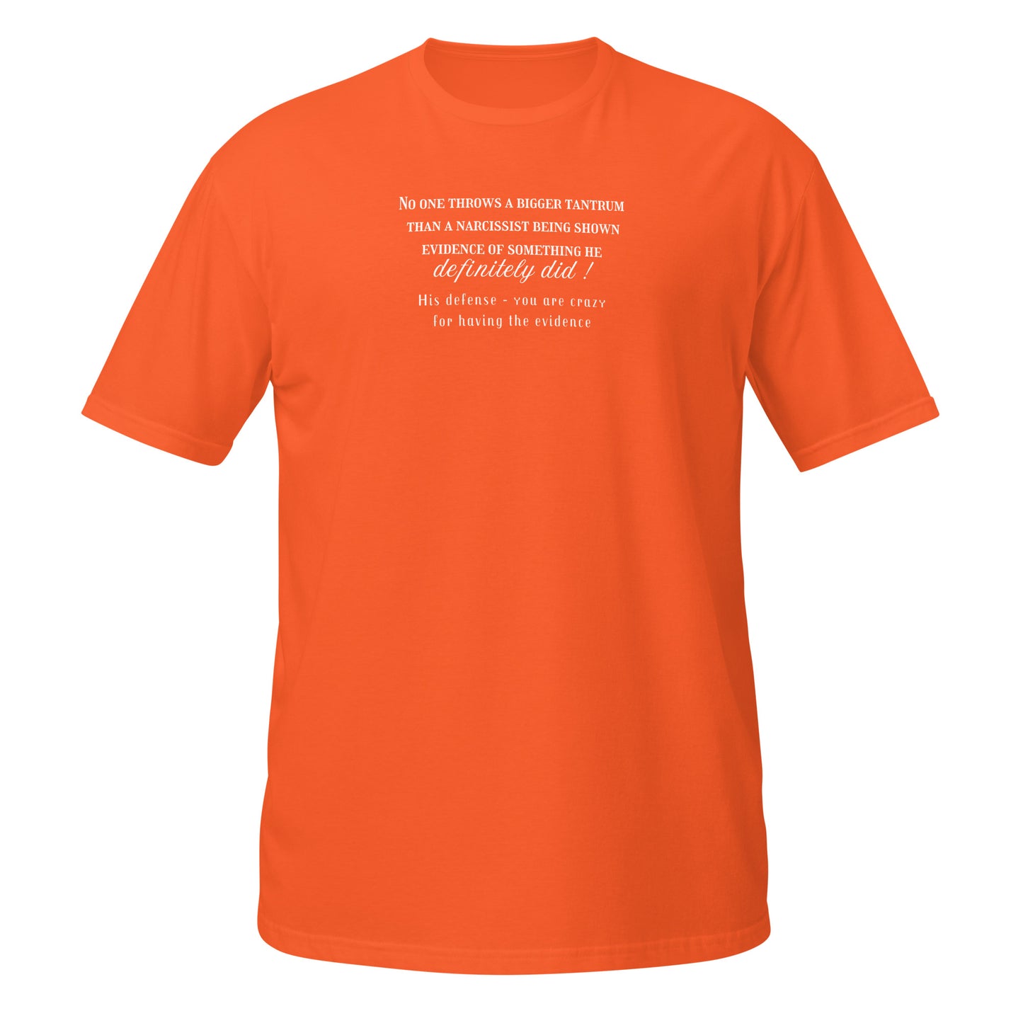 No One Throws a Bigger Tantrum Than a Narcissist Being Shown Evidence ... Unisex Tee by EraofInk