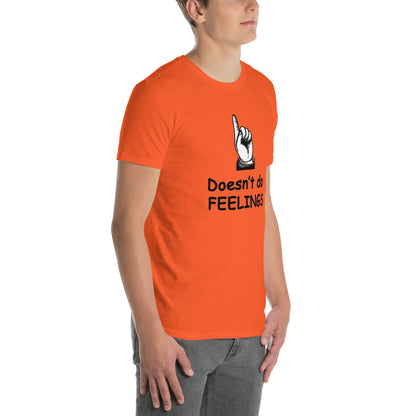 Doesn't Do Feelings Unisex Tee by EraofInk