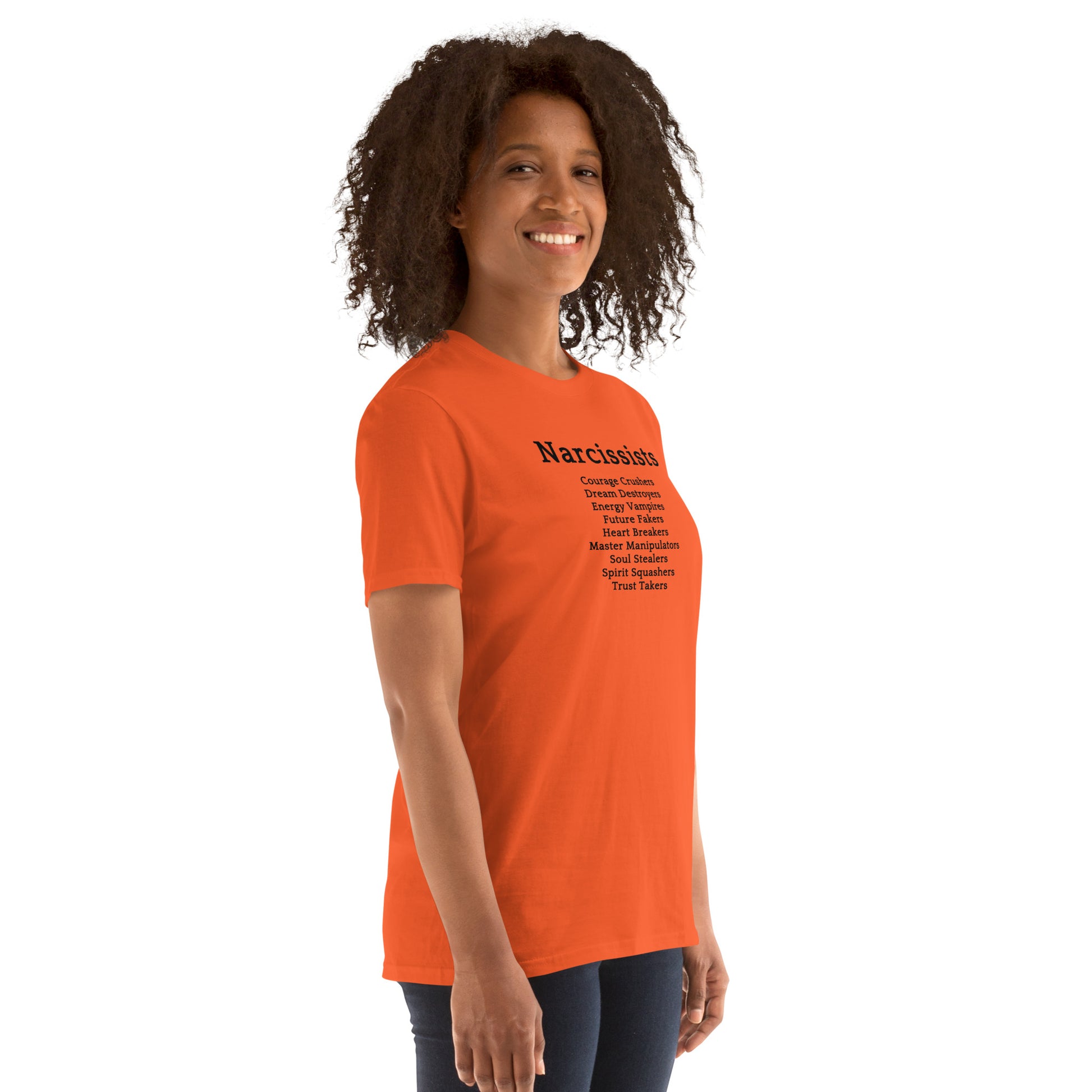 Narcissists Courage Crushers Dream Destroyers Trust Takers... Unisex Tee by EraofInk