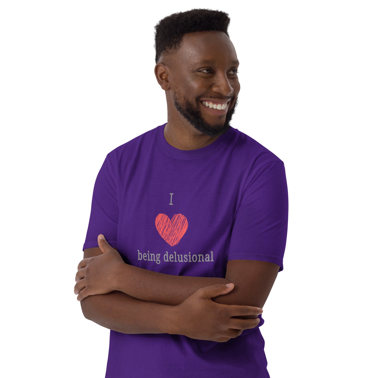 I Love Being Delusional Unisex Tee by EraofInk