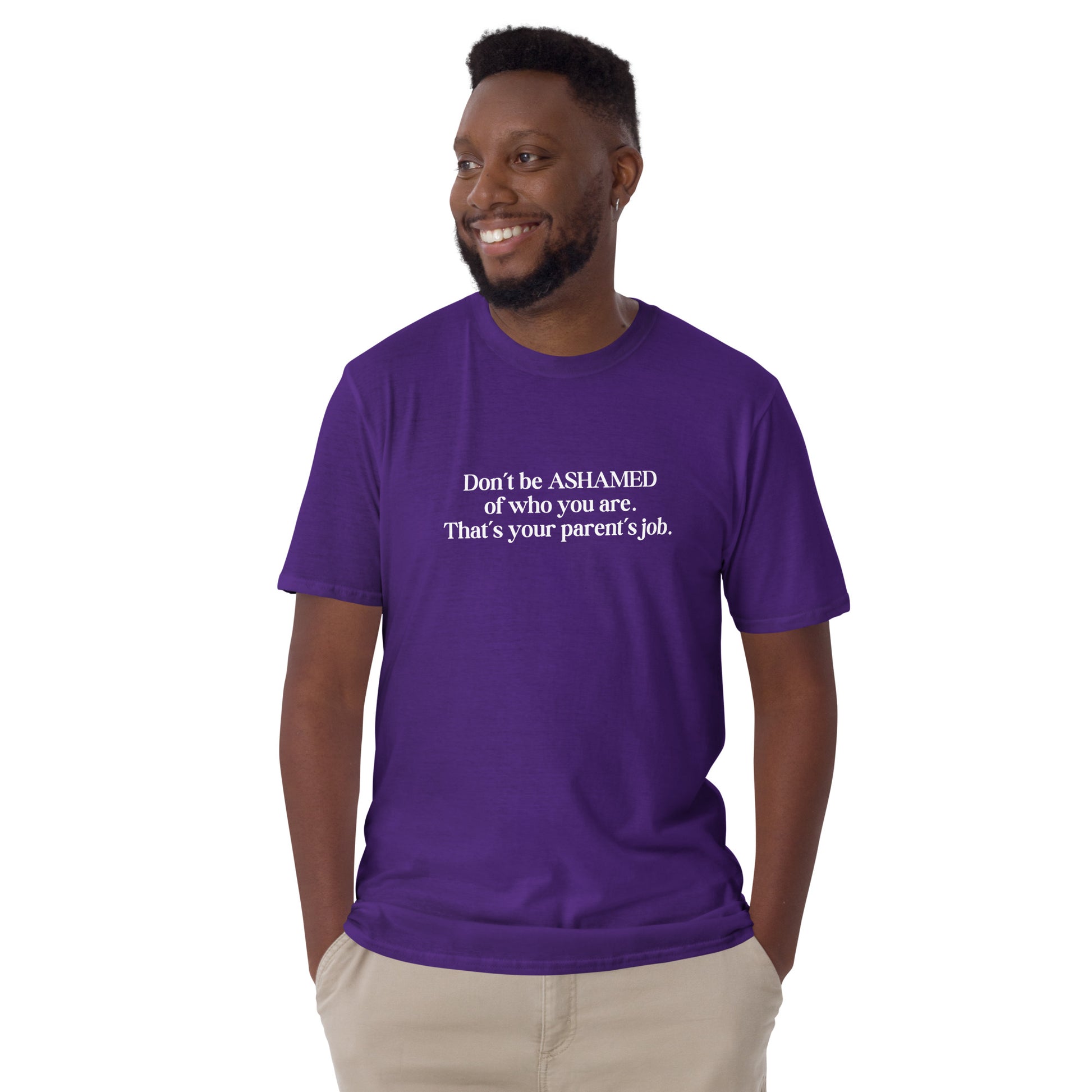 Don't Be Ashamed of Who You Are Thats Your Parent's Job Unisex Tee by EraofInk