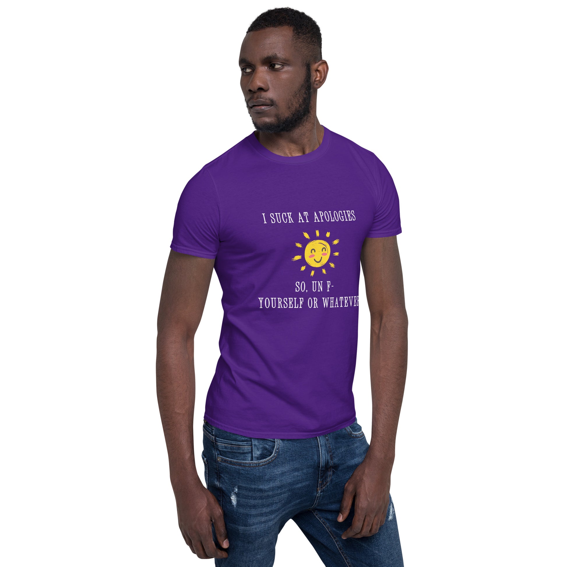 I Suck at Apologies. So, Un F- Yourself Or Whatever Unisex Tee by EraofInk