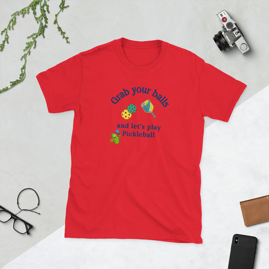 Grab Your Balls and Let's Play Pickleball Unisex Tee by EraofInk