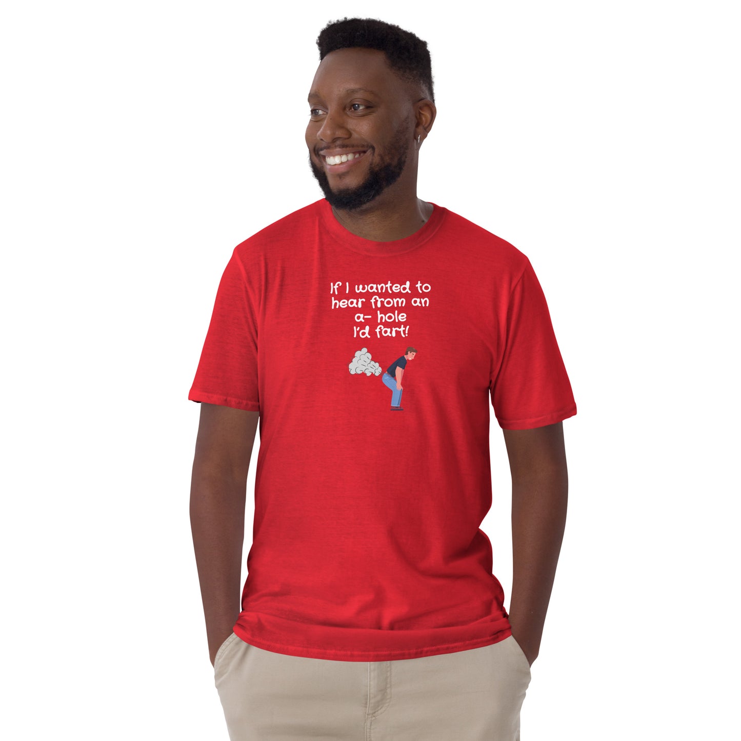 Adult Humor If I Wanted to Hear From an A-Hole I'd Fart Unisex Tee by EraofInk