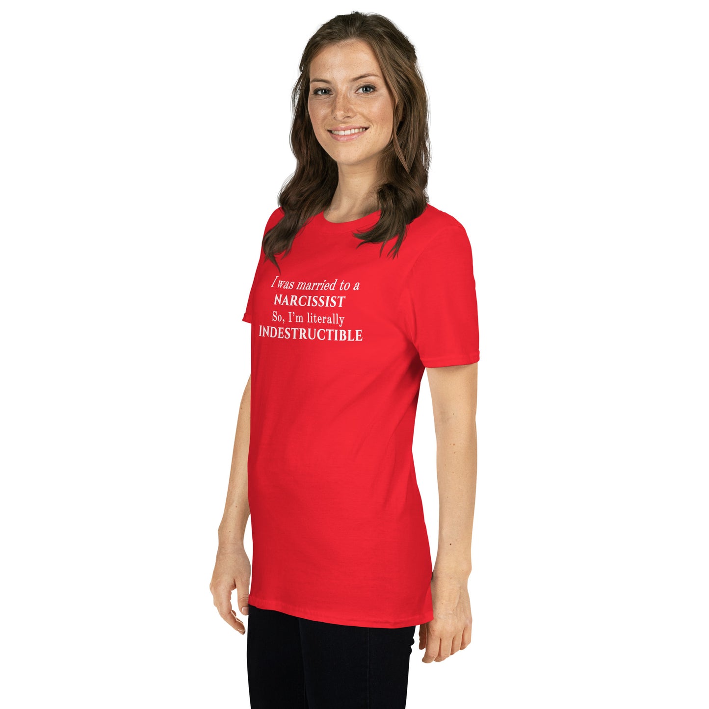 I Was Married to a Narcissist So I'm Literally Indestructible Unisex Tee by EraofInk
