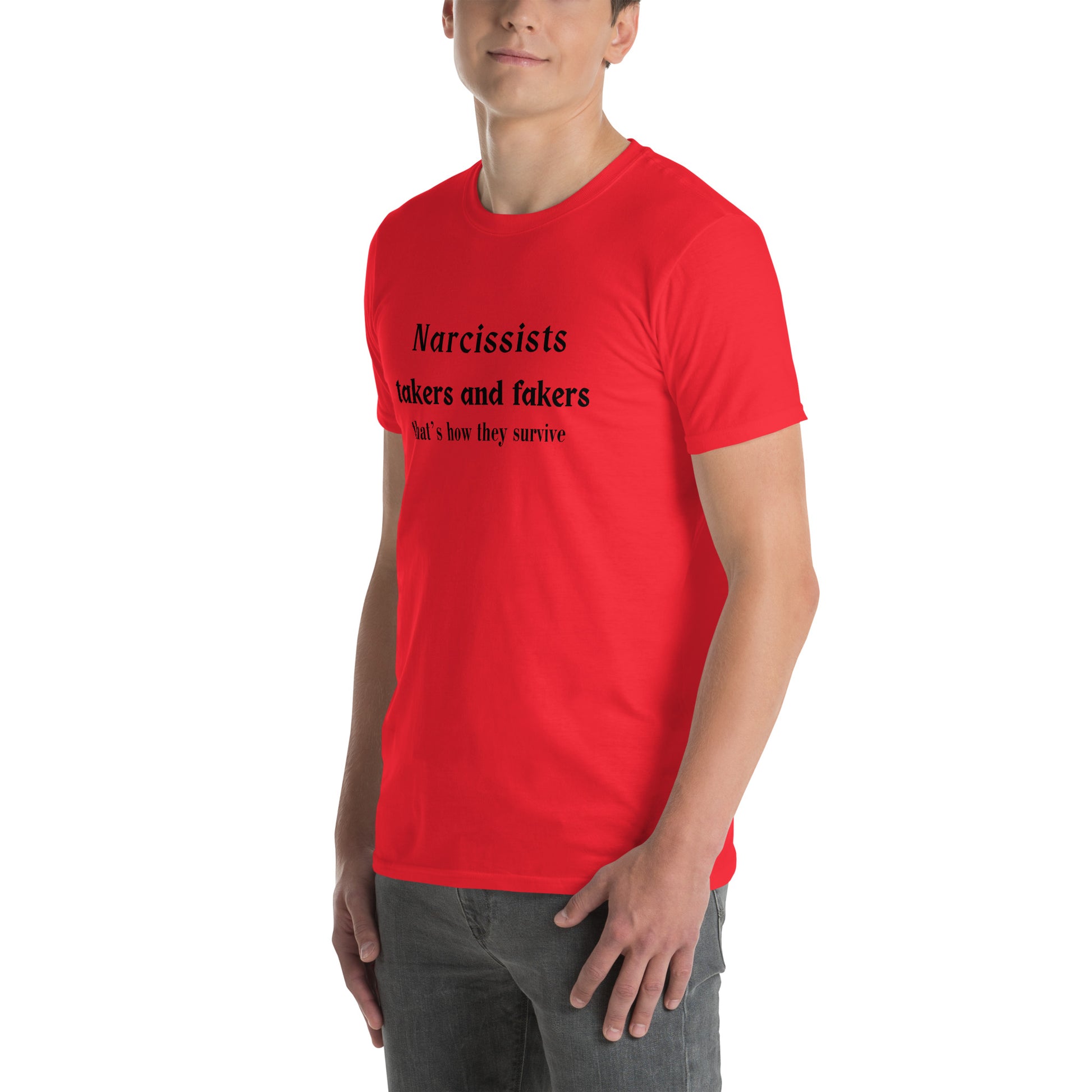 Narcissists are Takers & Fakers Unisex Tee by EraofInk