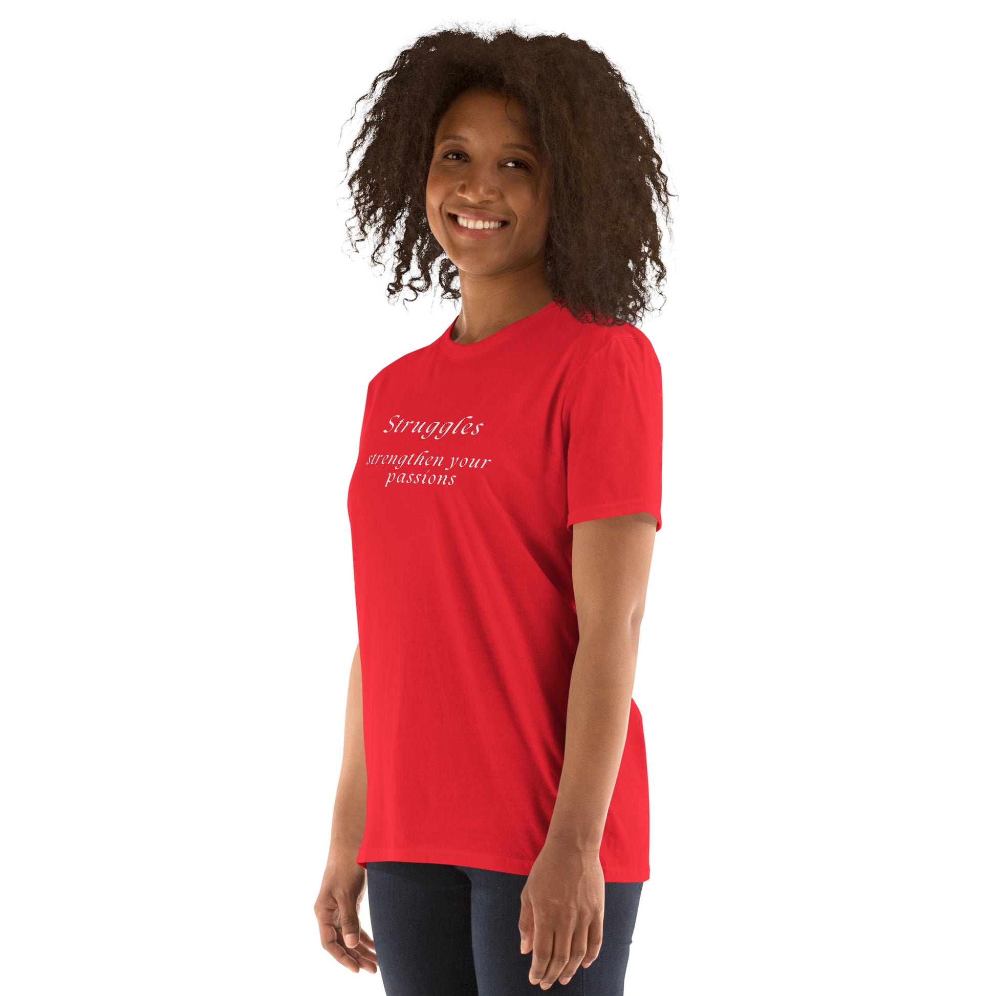 Struggles Strengthen Your Passions Unisex Tee by EraofInk