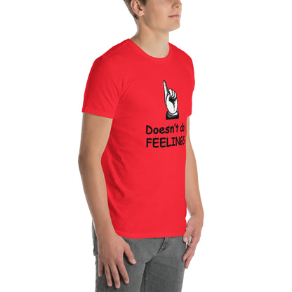 Doesn't Do Feelings Unisex Tee by EraofInk