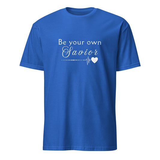 Be Your Own Savior Unisex Tee by RecreatingKrista