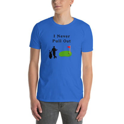 I Never Pull Out Unisex Tee by EraofInk