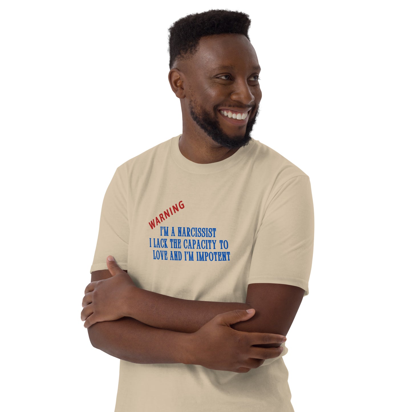 Warning I'm a Narcissist Lack Capacity to Love & Impotent - Narc Awareness Unisex Tee by EraofInk