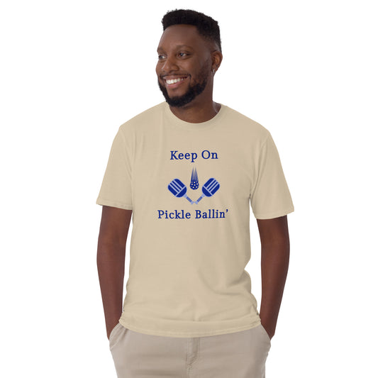 Keep On Pickle Ballin' Male Design Unisex Tee by EraofInk