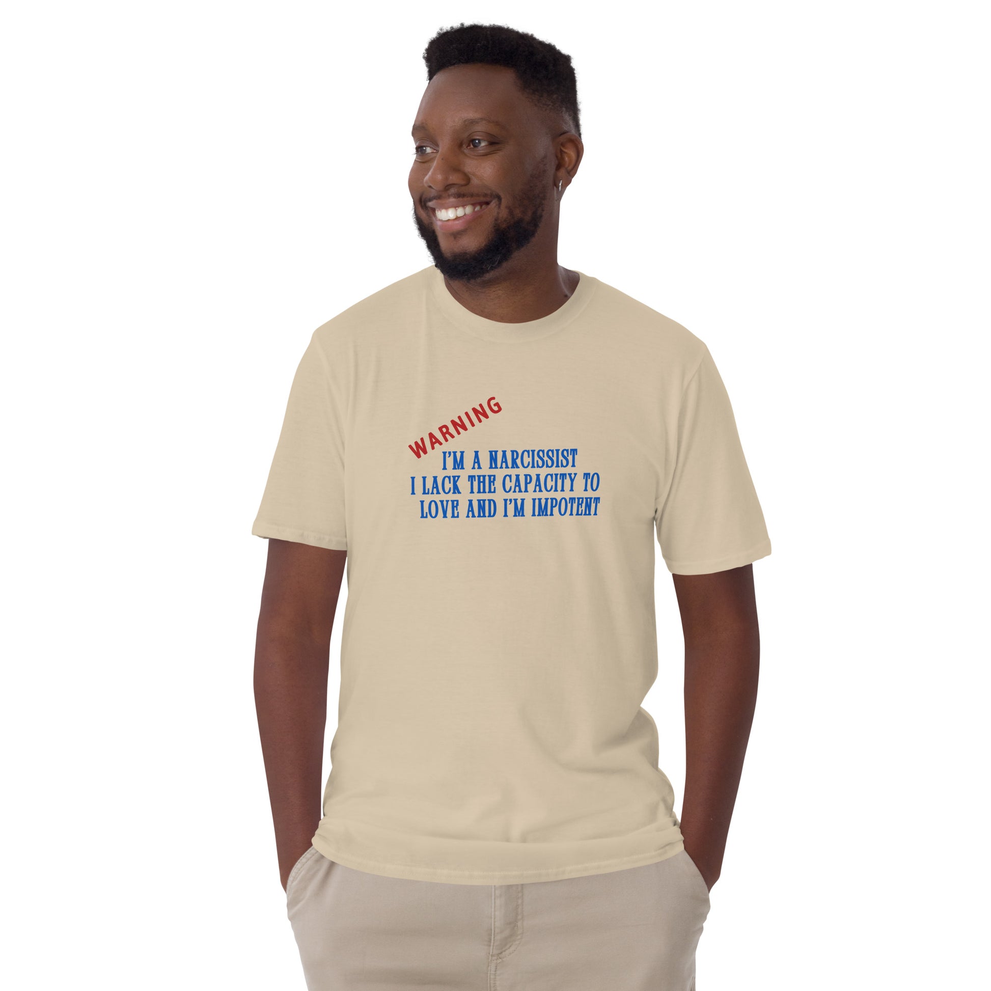 Warning I'm a Narcissist Lack Capacity to Love & Impotent - Narc Awareness Unisex Tee by EraofInk