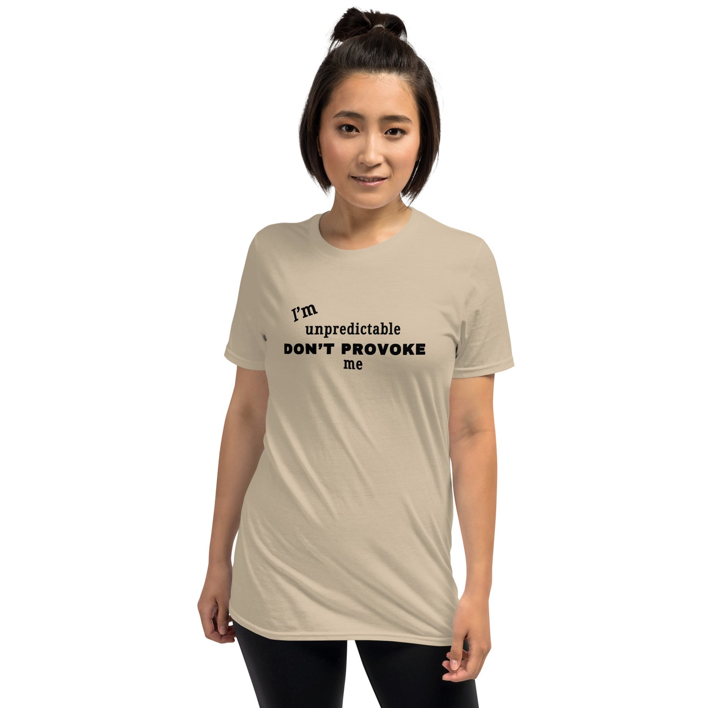 You Don't Wanna Provoke Me I'm Unpredictable Unisex Tee by EraofInk