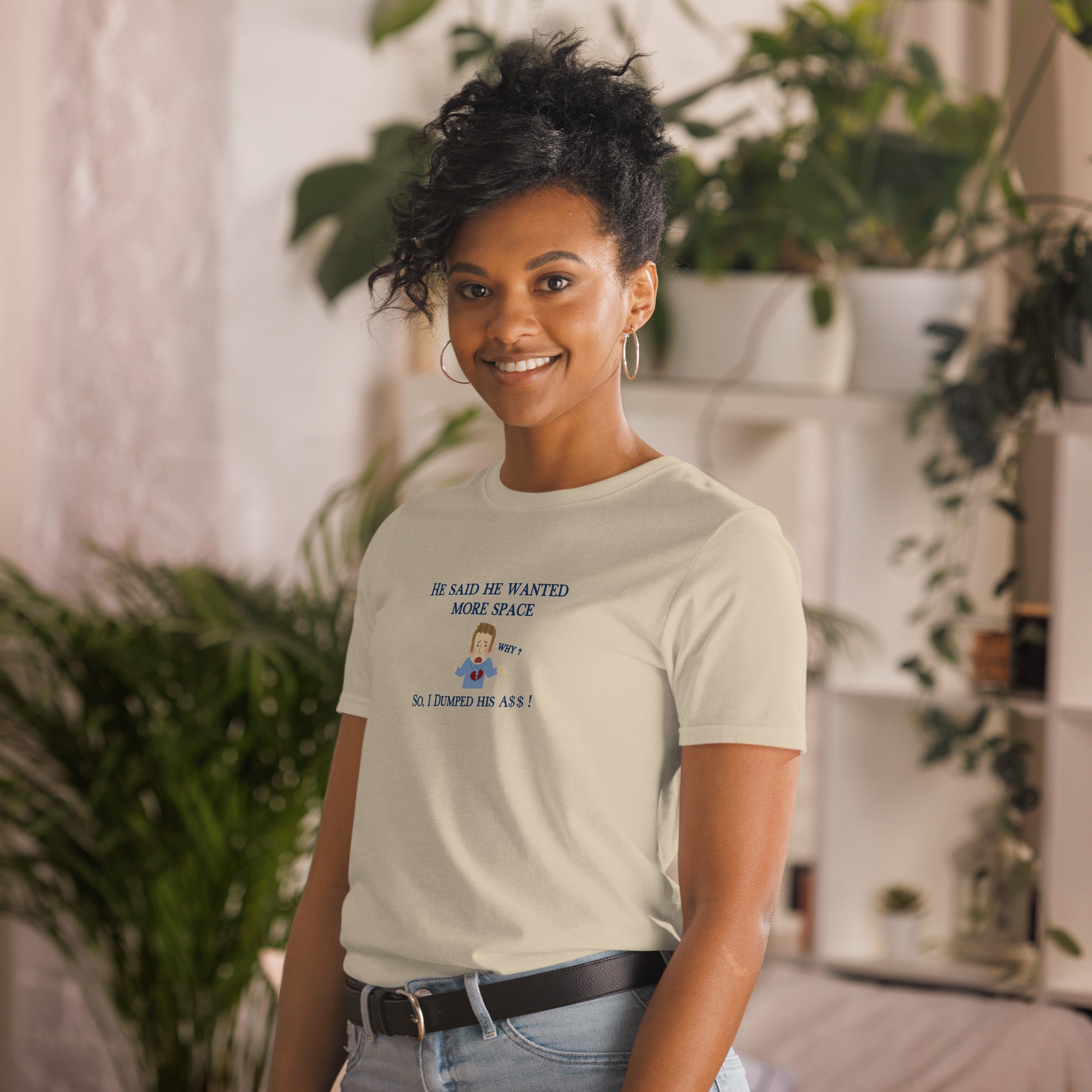 I Dumped My Man So He Could Have More Space Unisex Tee by EraofInk