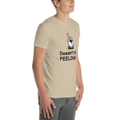 Doesn't Do Feelings Unisex Tee by EraofInk