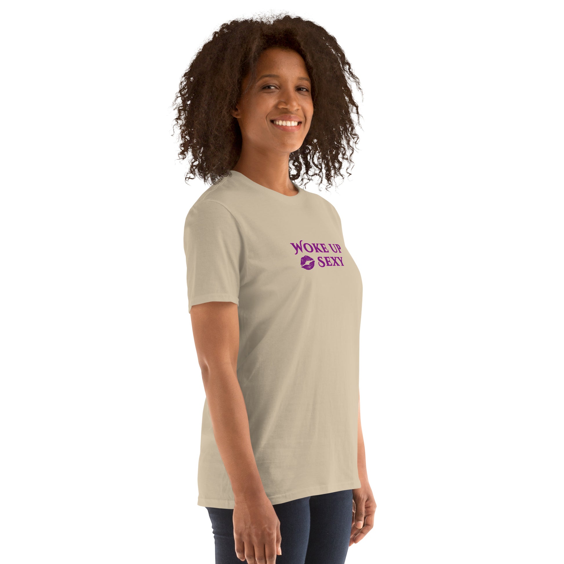 Woke Up Sexy Unisex Tee by EraofInk