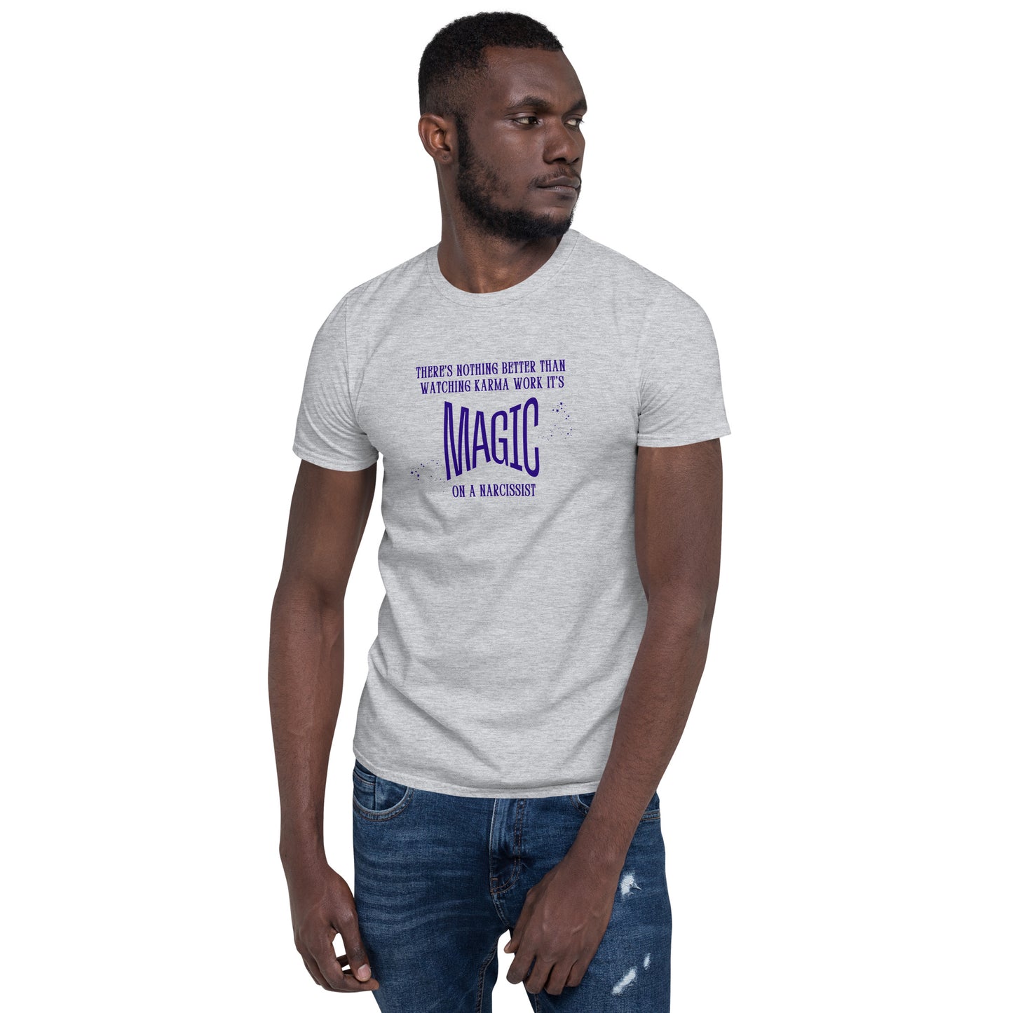There's Nothing Better Than Watching Karma Work It's Magic on a Narcissist Unisex Tee by EraofInk