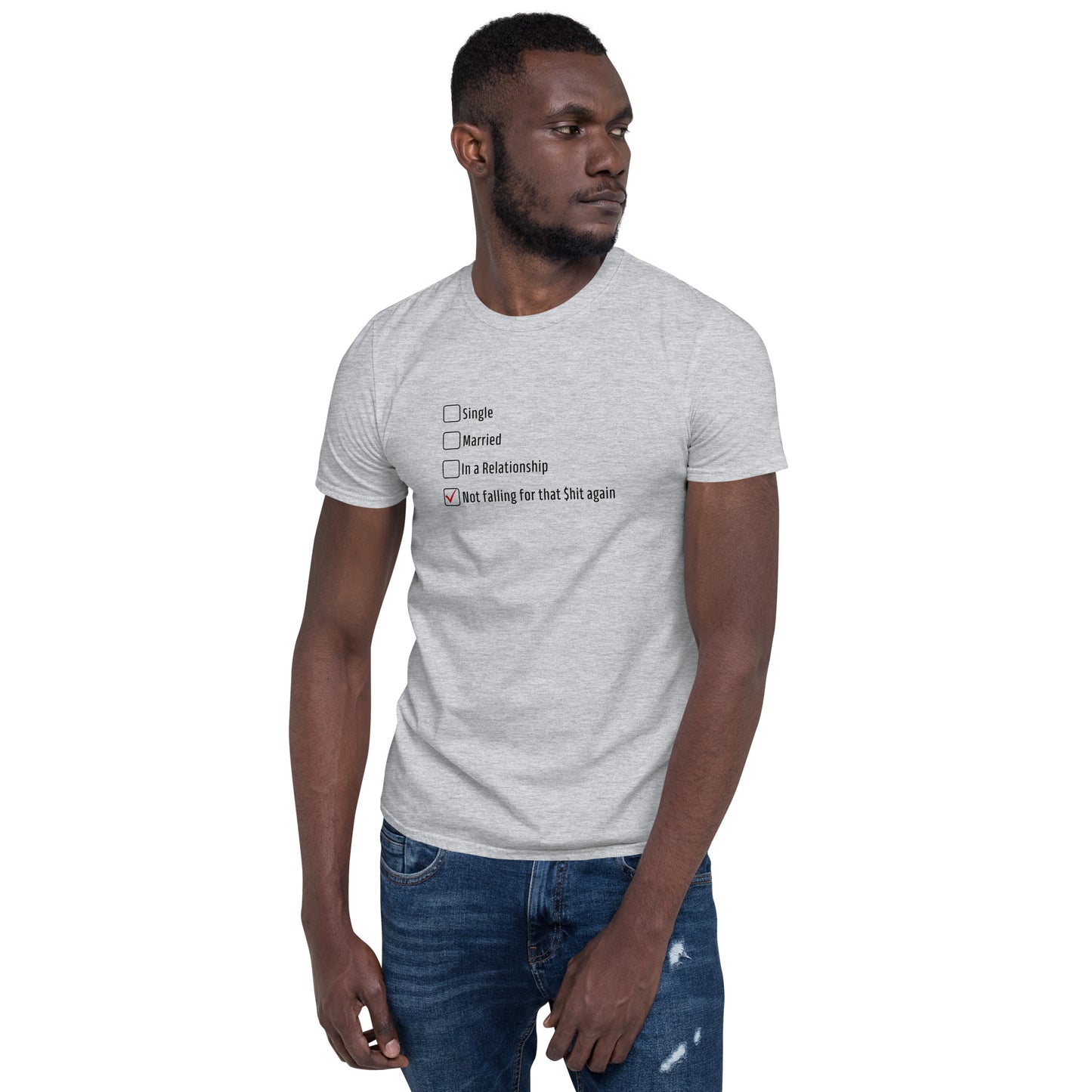 Relationship Status Tee Not Falling For That $hi! Again Unisex Tee by EraofInk