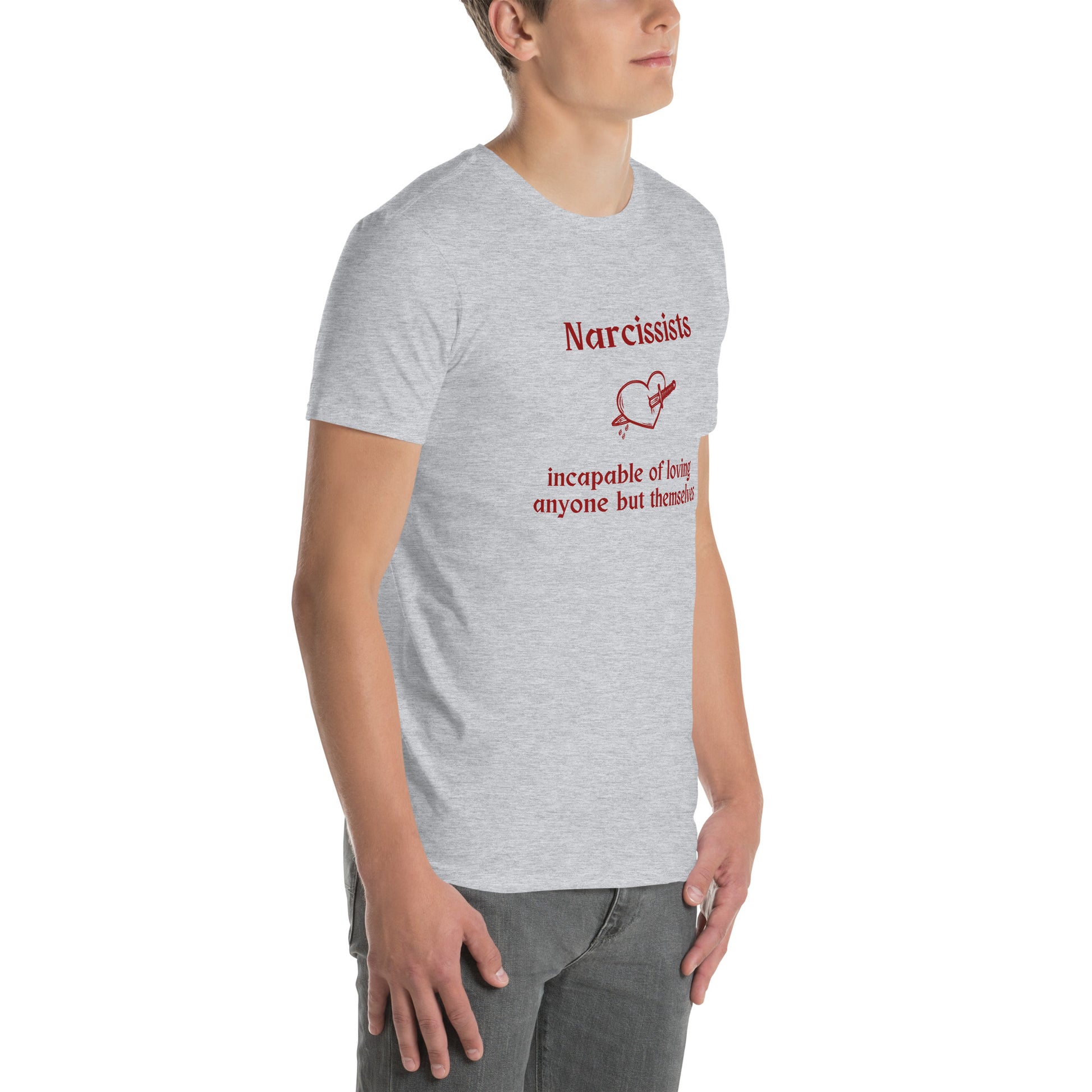 Narcissist Truth Quote Graphic Tee Incapable of Loving Anyone but Themselves Unisex Tee by EraofInk