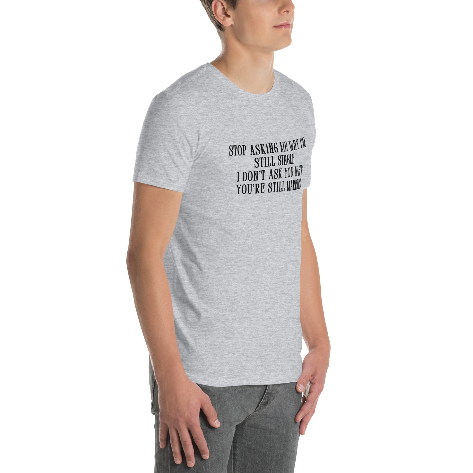 Unisex Tee for Those Who Never Want to Get Married by EraofInk