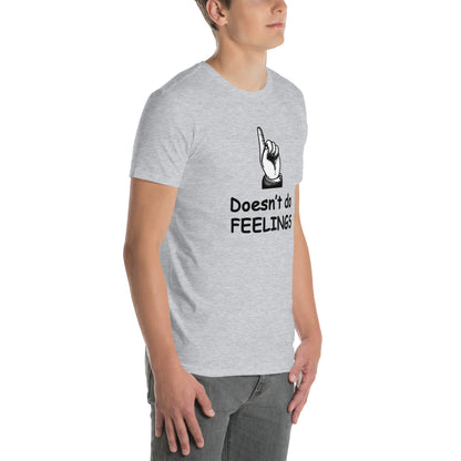 Doesn't Do Feelings Unisex Tee by EraofInk