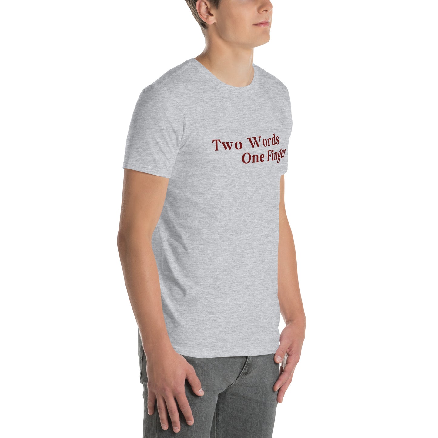 Two Words One FInger Unisex Tee by EraofInk