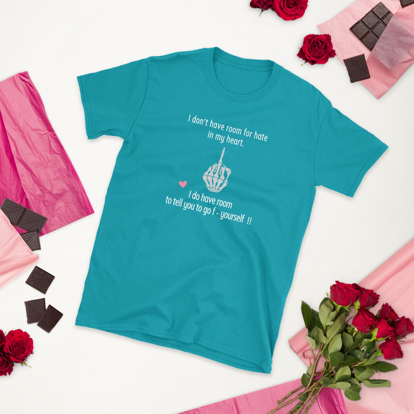 I Don't Have Room For Hate In My Heart. But I Do Have Room To Tell You To Go F- Yoursef Unisex Tee by EraofInk