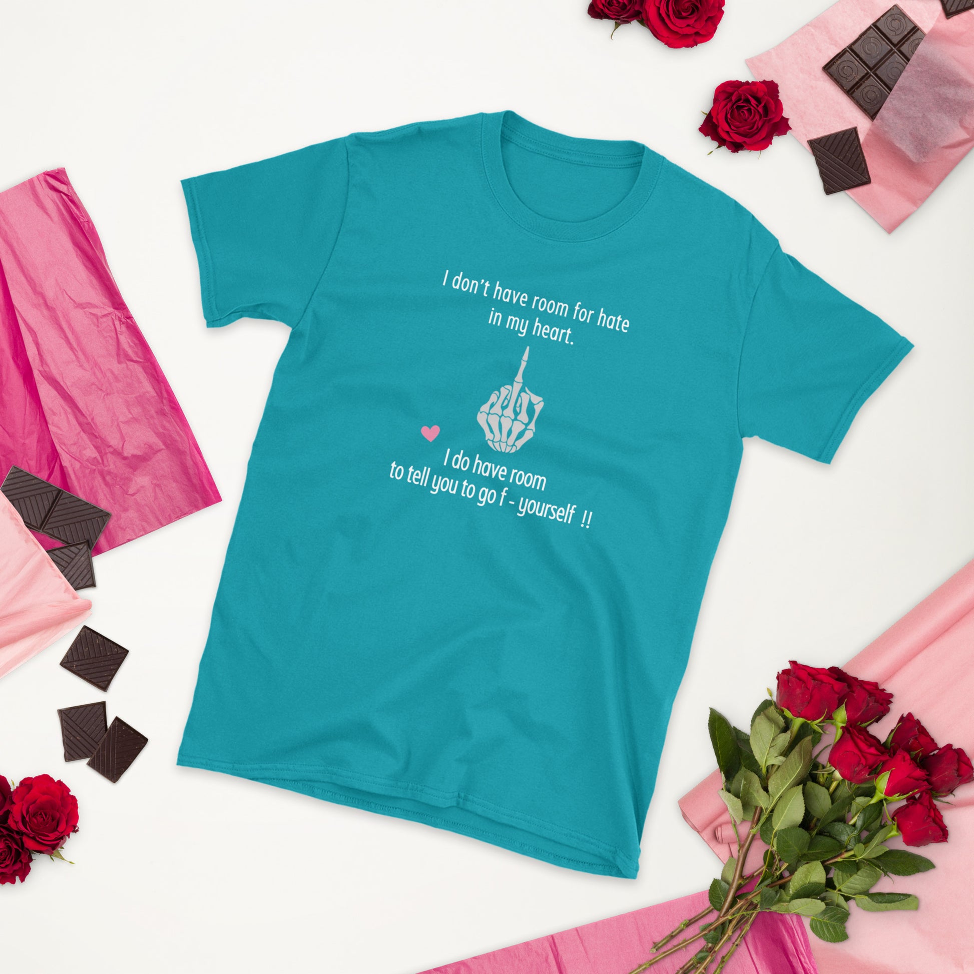 I Don't Have Room For Hate In My Heart. But I Do Have Room To Tell You To Go F- Yoursef Unisex Tee by EraofInk