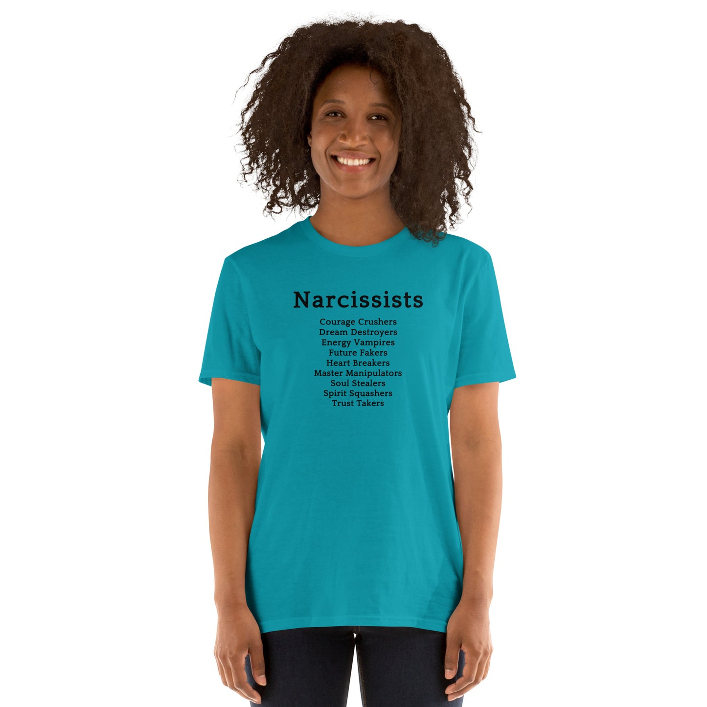 Narcissists Courage Crushers Dream Destroyers Trust Takers... Unisex Tee by EraofInk