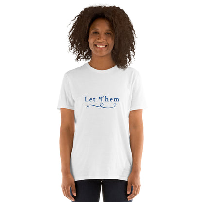 Let Them Unisex Tee by EraofInk
