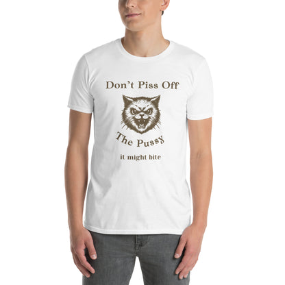 Don't Piss Off the Pussy It Might Bite Unisex Tee by EraofInk