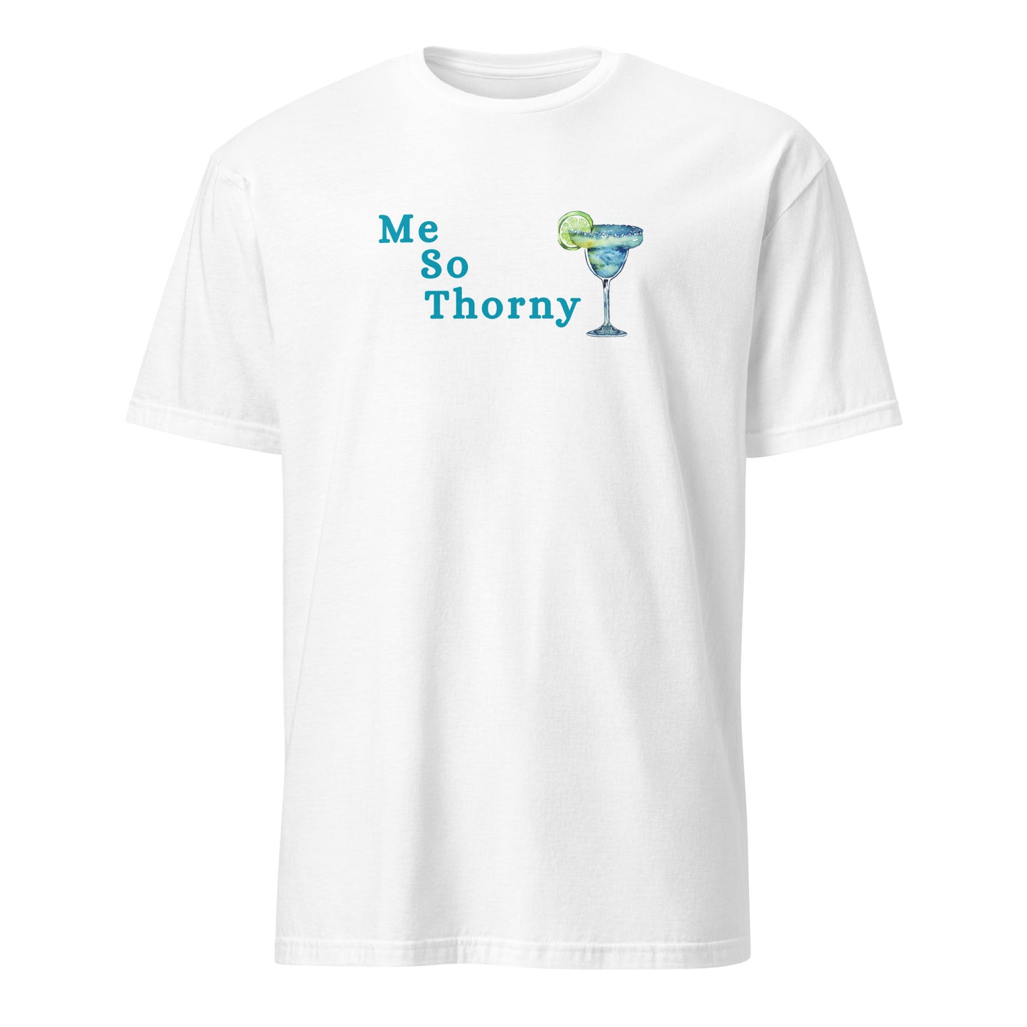 Me So Thorny Margarita Tequila Unisex Tee by EraofInk