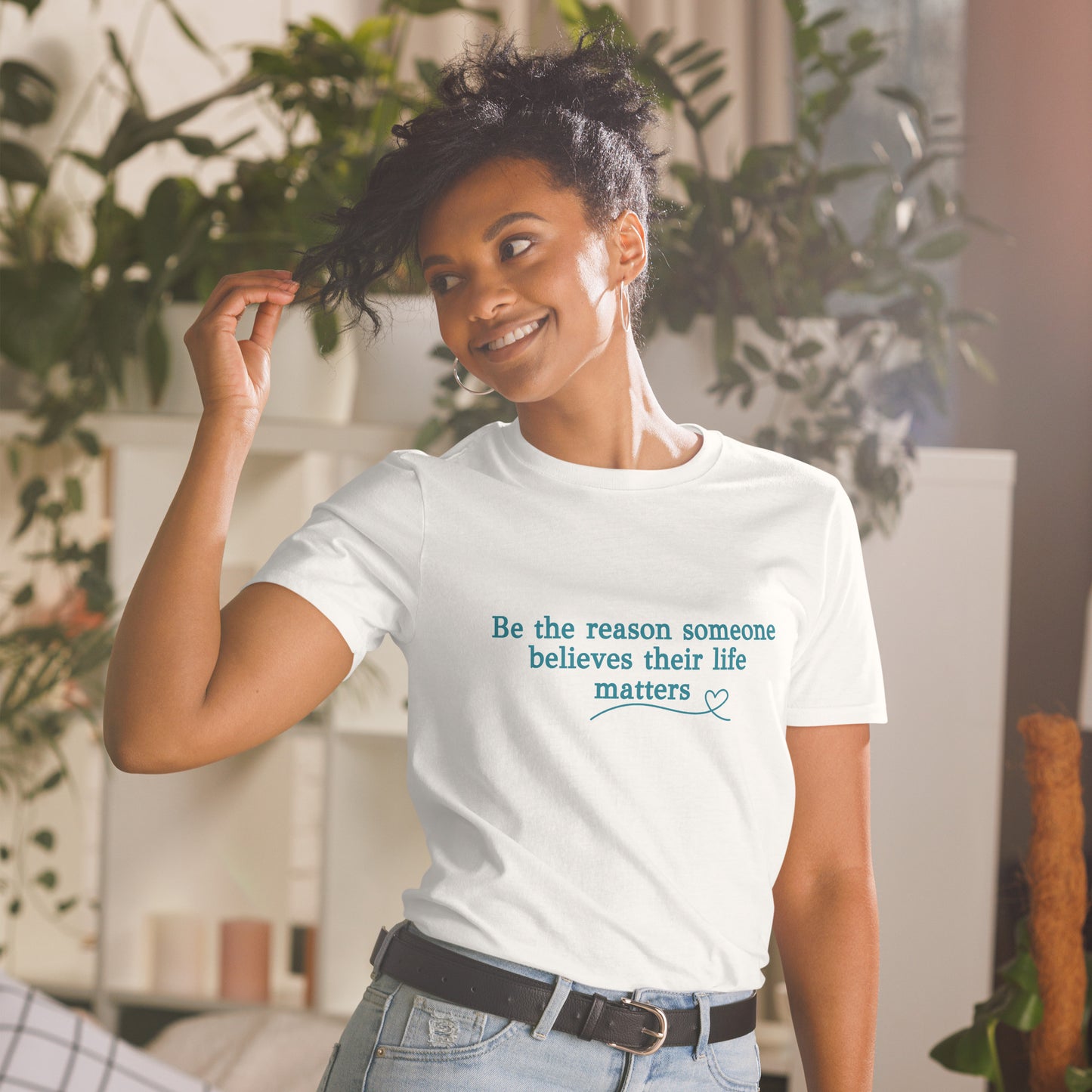 Be the Reason Someone Feels Their Life Matters Unisex Tee by EraofInk