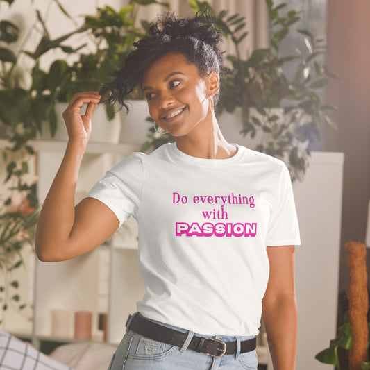 Do Everything with Passion Trendy Font Unisex Tee by EraofInk