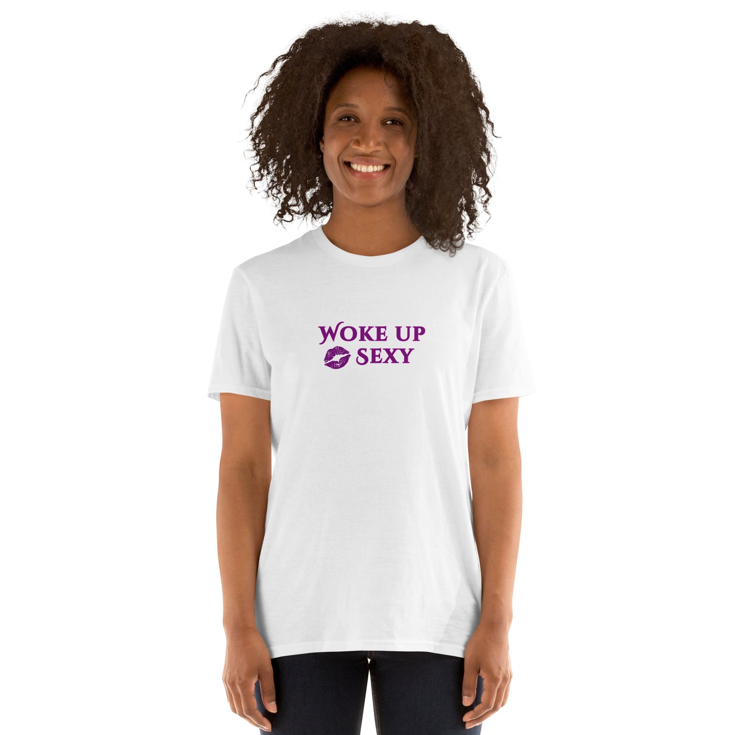 Woke Up Sexy Unisex Tee by EraofInk