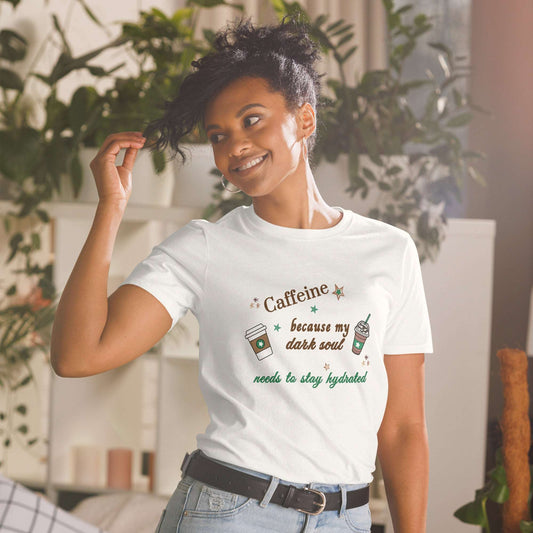 Caffeine Because My Dark Soul Needs To Stay Hydrated Unisex Tee by EraofInk