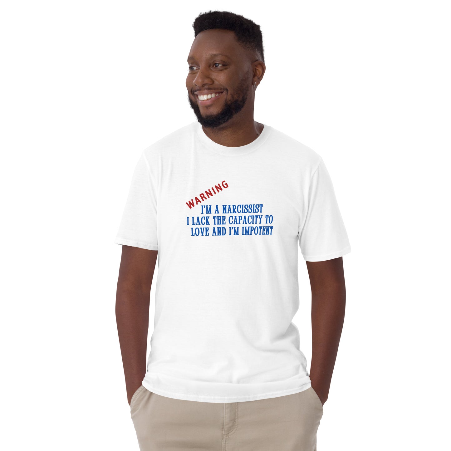 Warning I'm a Narcissist Lack Capacity to Love & Impotent - Narc Awareness Unisex Tee by EraofInk