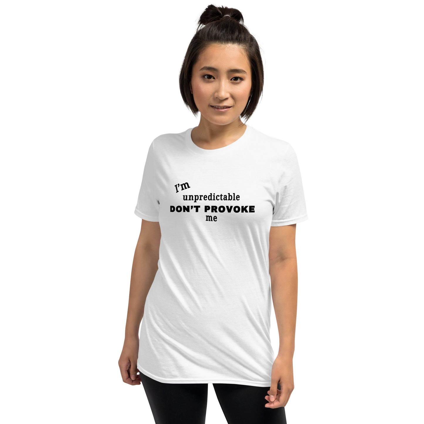 You Don't Wanna Provoke Me I'm Unpredictable Unisex Tee by EraofInk
