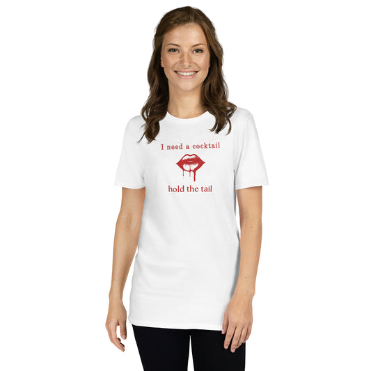 I Need a Cocktail Hold The Tail Unisex Tee by EraofInk