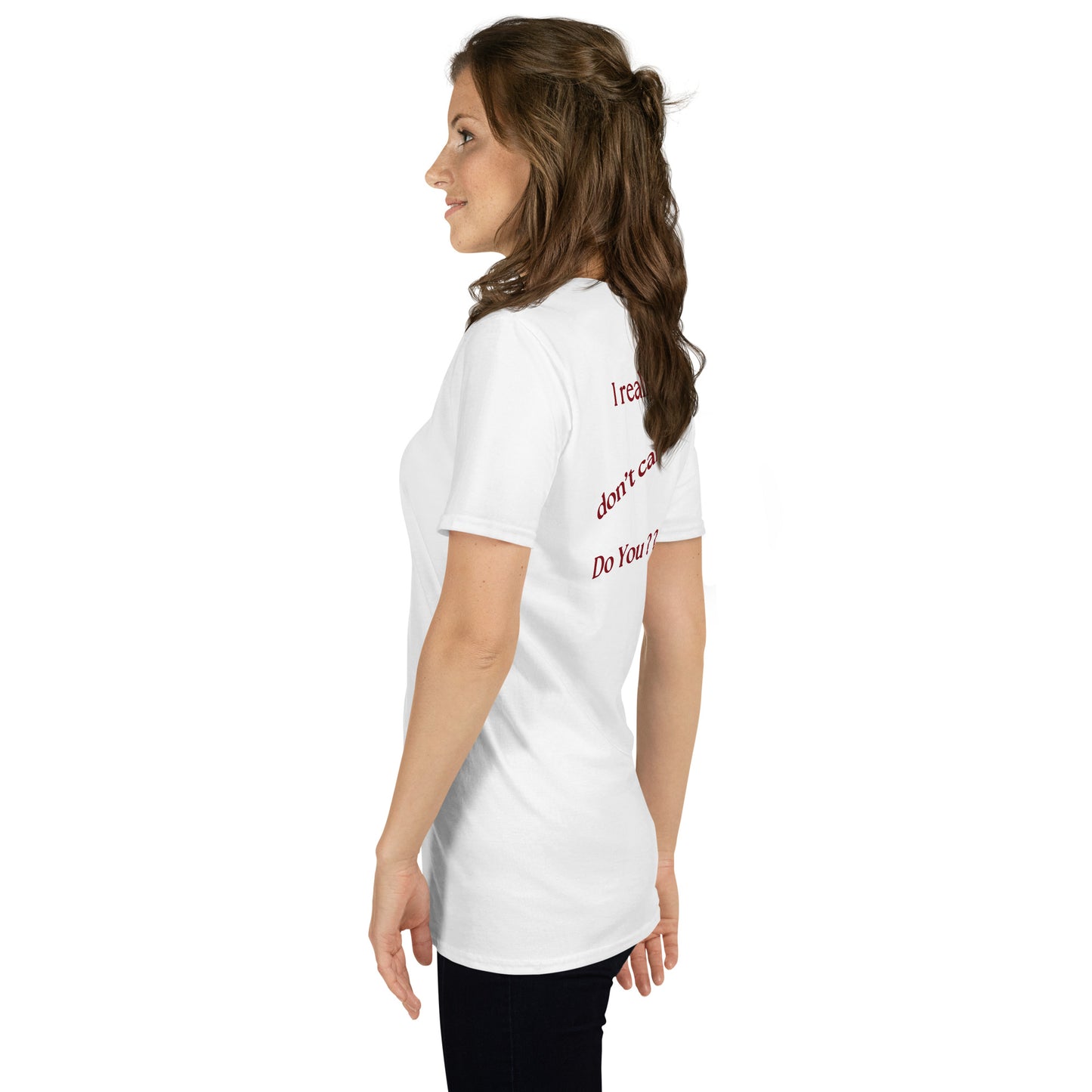 I Really Don't Care Do You? Kissing Heart **Must see front & back** Unisex Tee by EraofInk