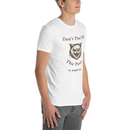 Don't Piss Off the Pussy It Might Bite Unisex Tee by EraofInk