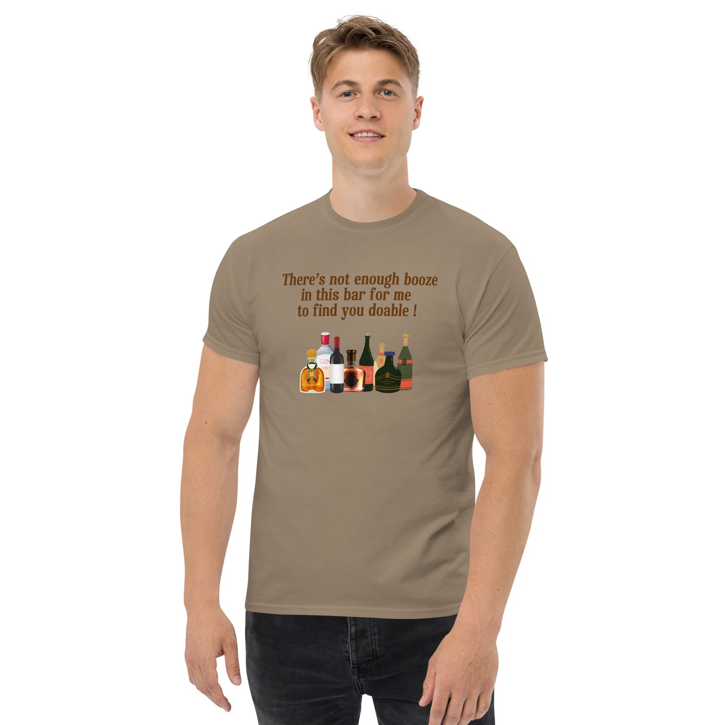 There's Not Enough Booze in This Bar for Me to Find You Doable Unisex Tee by EraofInk