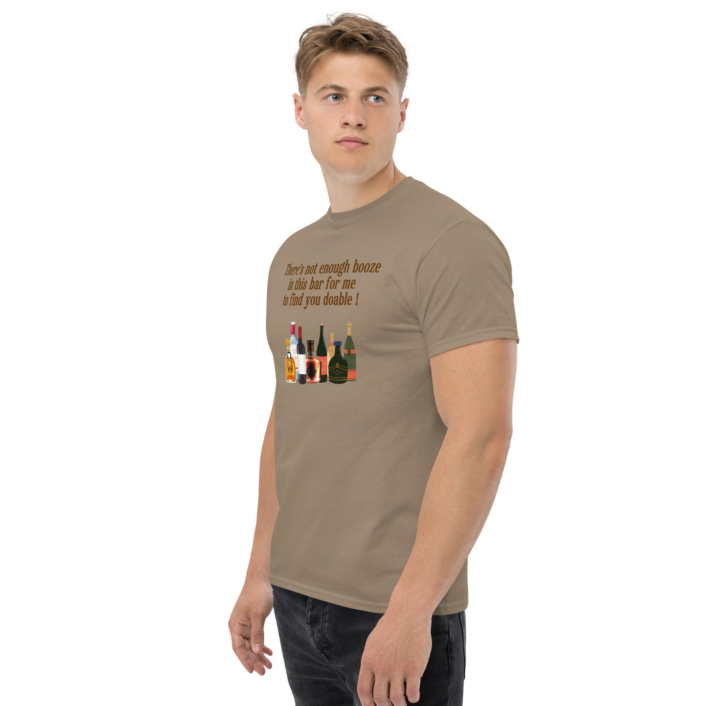 There's Not Enough Booze in This Bar for Me to Find You Doable Unisex Tee by EraofInk